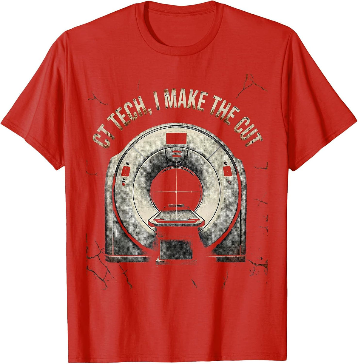 Men's CT Tech I Make The Cut Distressed Radiology Humor Gift T-Shirt - Red