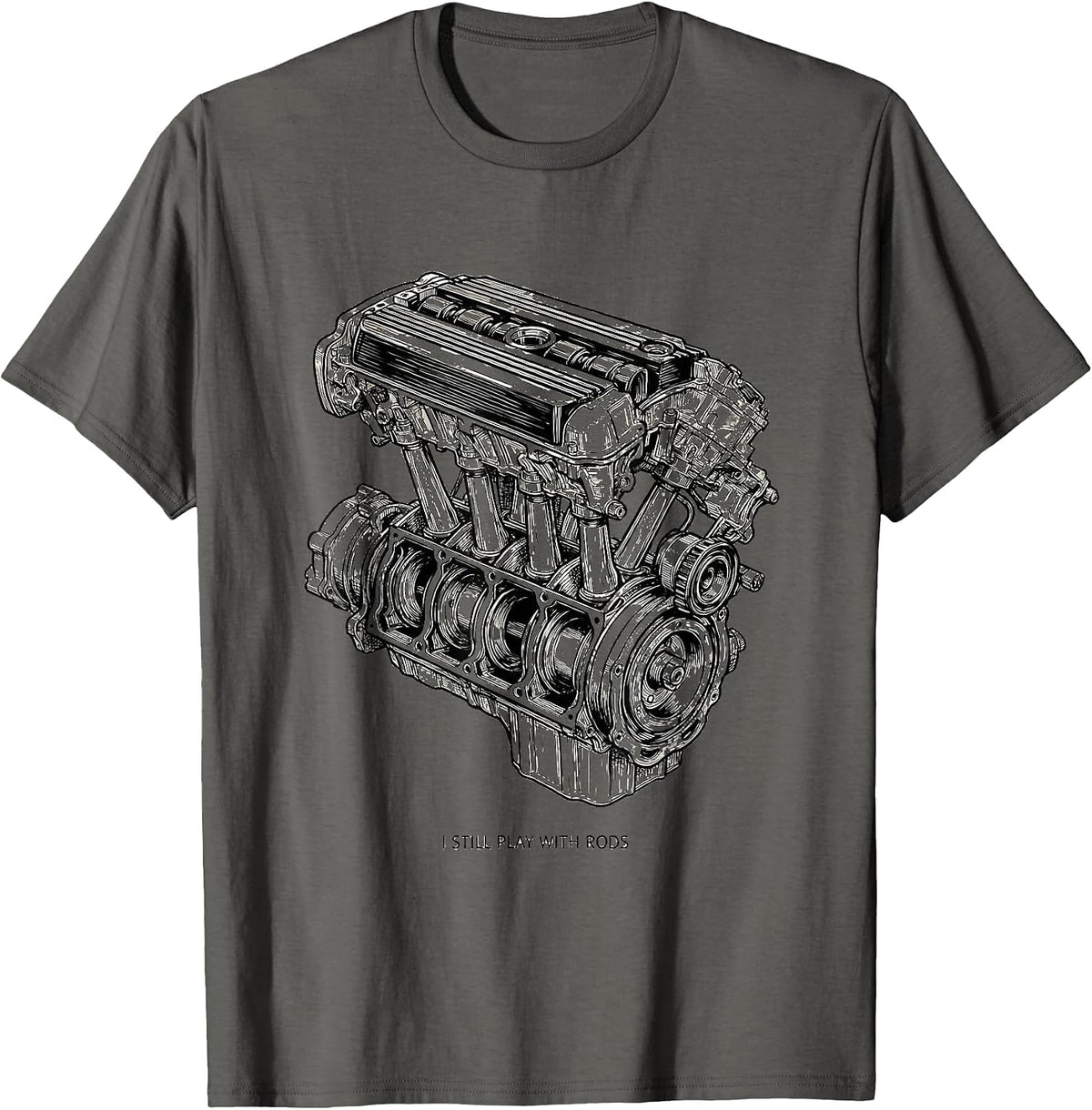 I Still Play With Rods Funny Mechanic Garage Motor Engine T-Shirt - Asphalt Grey