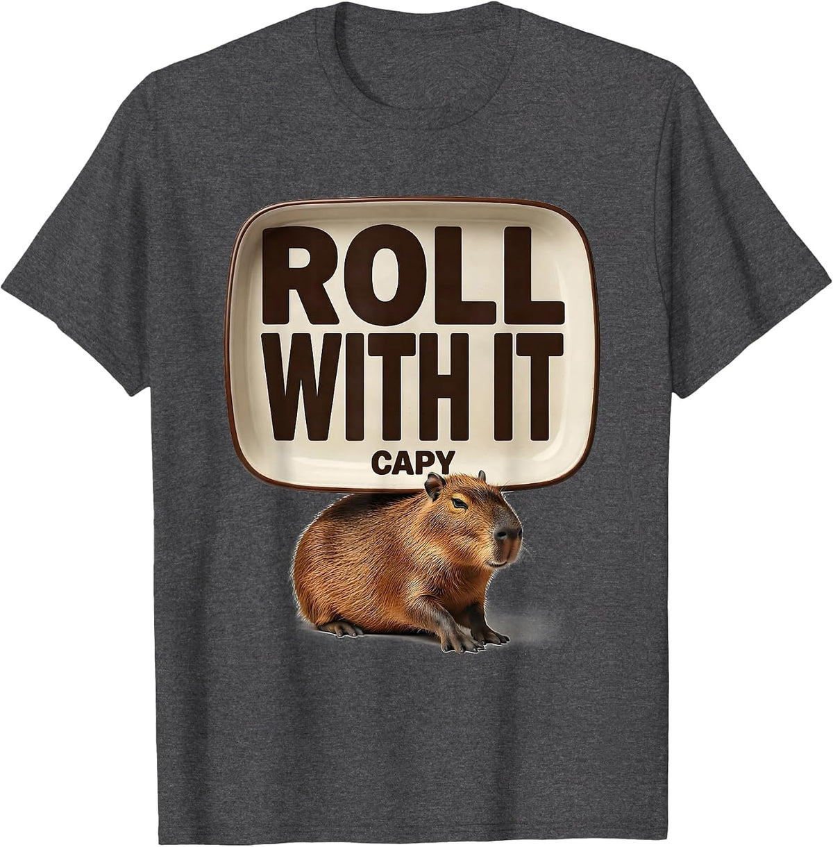 Men's Roll With It Capy Funny Capybara Animal Meme Humor T-Shirt - Dark Heather Grey