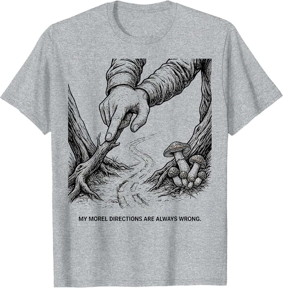 Men's My Morel Directions Are Always Wrong Funny Mushroom Forager T-Shirt - Heather Grey