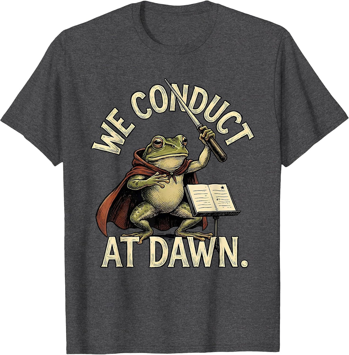 We Conduct At Dawn Funny Frog Teacher Back to School T-Shirt - Dark Heather Grey