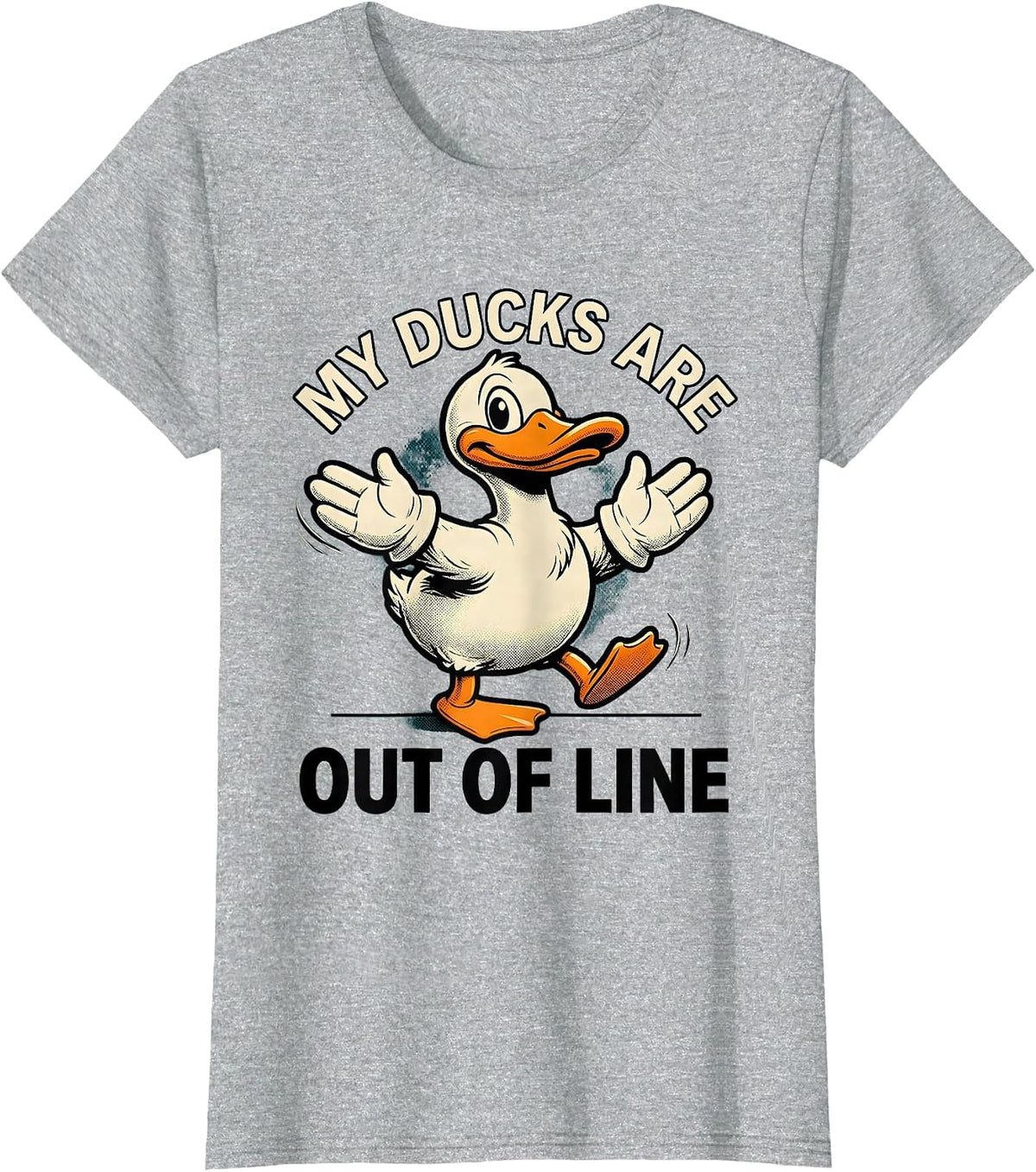 Women's My Ducks Are Out Of Line Funny Duck Novelty Gift T-Shirt - Heather Grey