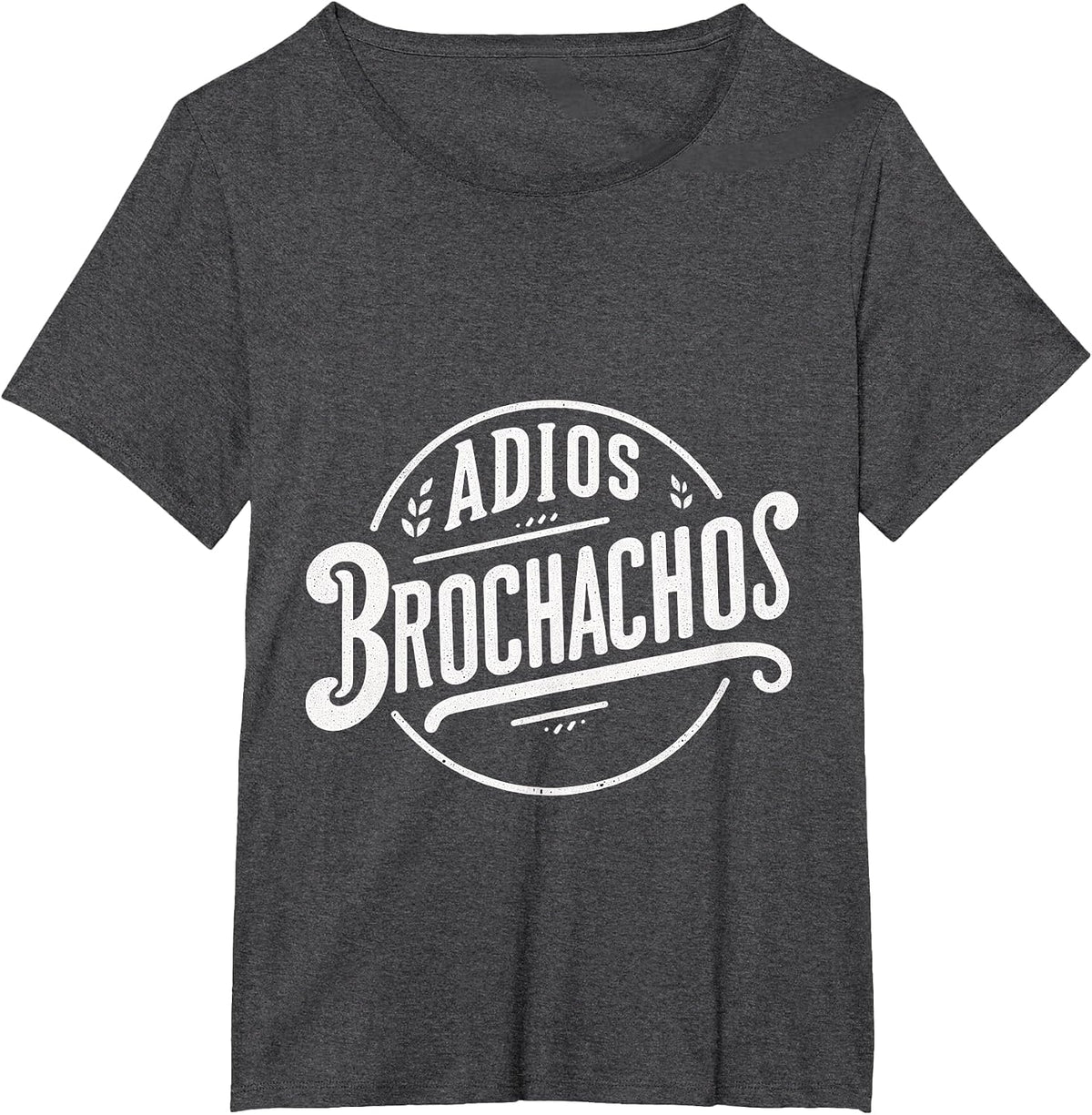 Adios Brochachos Spanish Language Goodbye Humor ||- T-Shirt - Dark Heather Grey