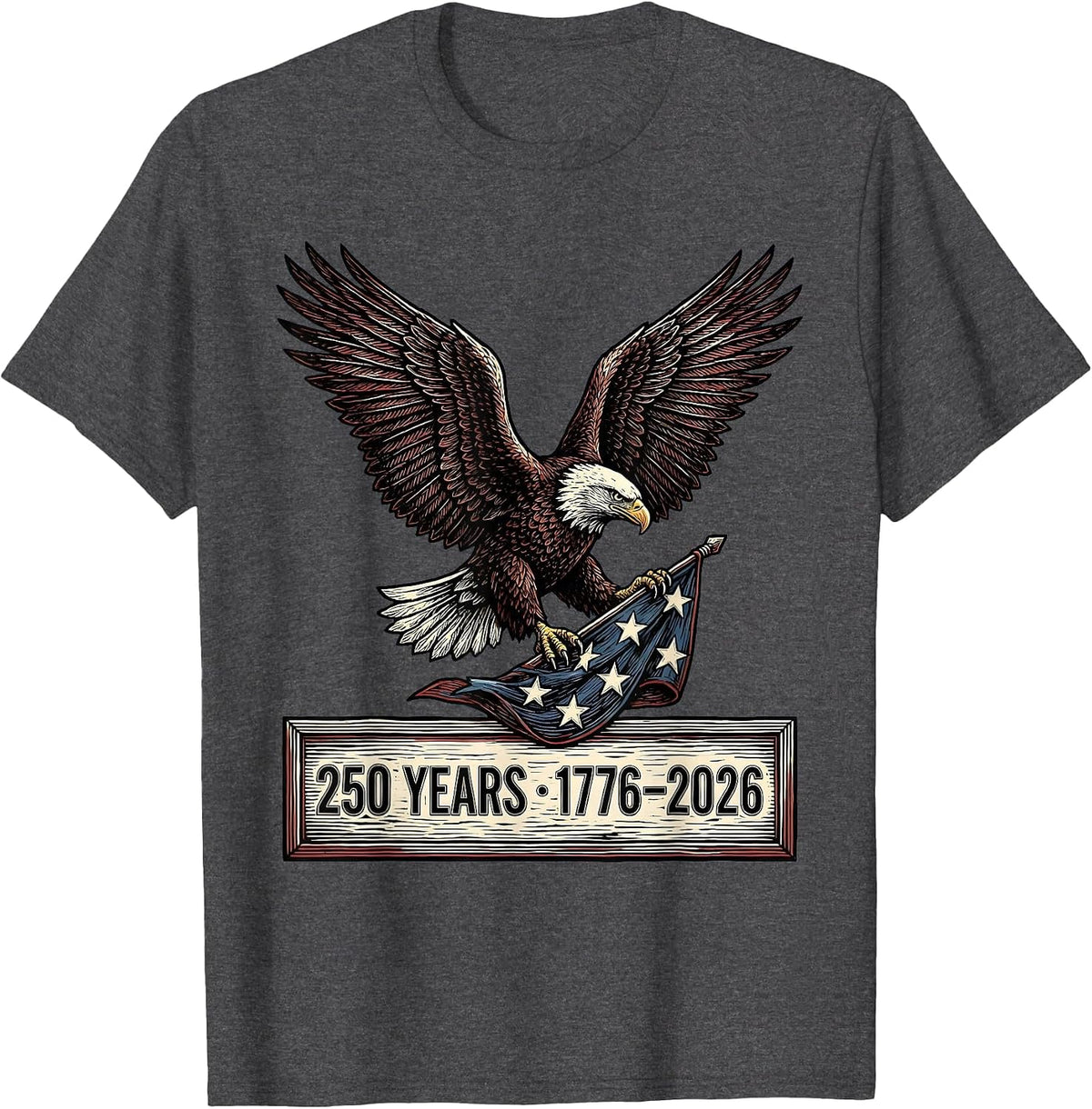 250 Years · 1776–2026 Bold Woodcut Eagle Patriotic Souvenir T-Shirt - Dark Heather Grey