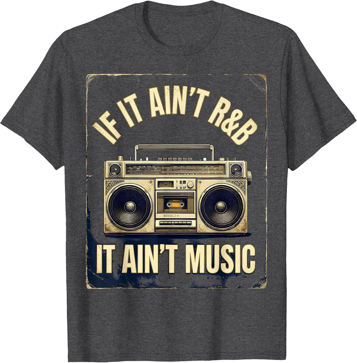 Men's If It Ain't R&B It Ain't Music Vintage Retro Old-School T-Shirt - Dark Heather Grey