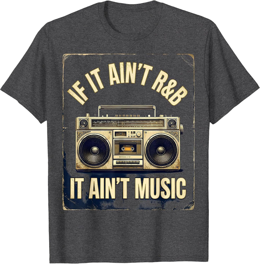 Men's If It Ain't R&B It Ain't Music Vintage Retro Old-School T-Shirt - Dark Heather Grey