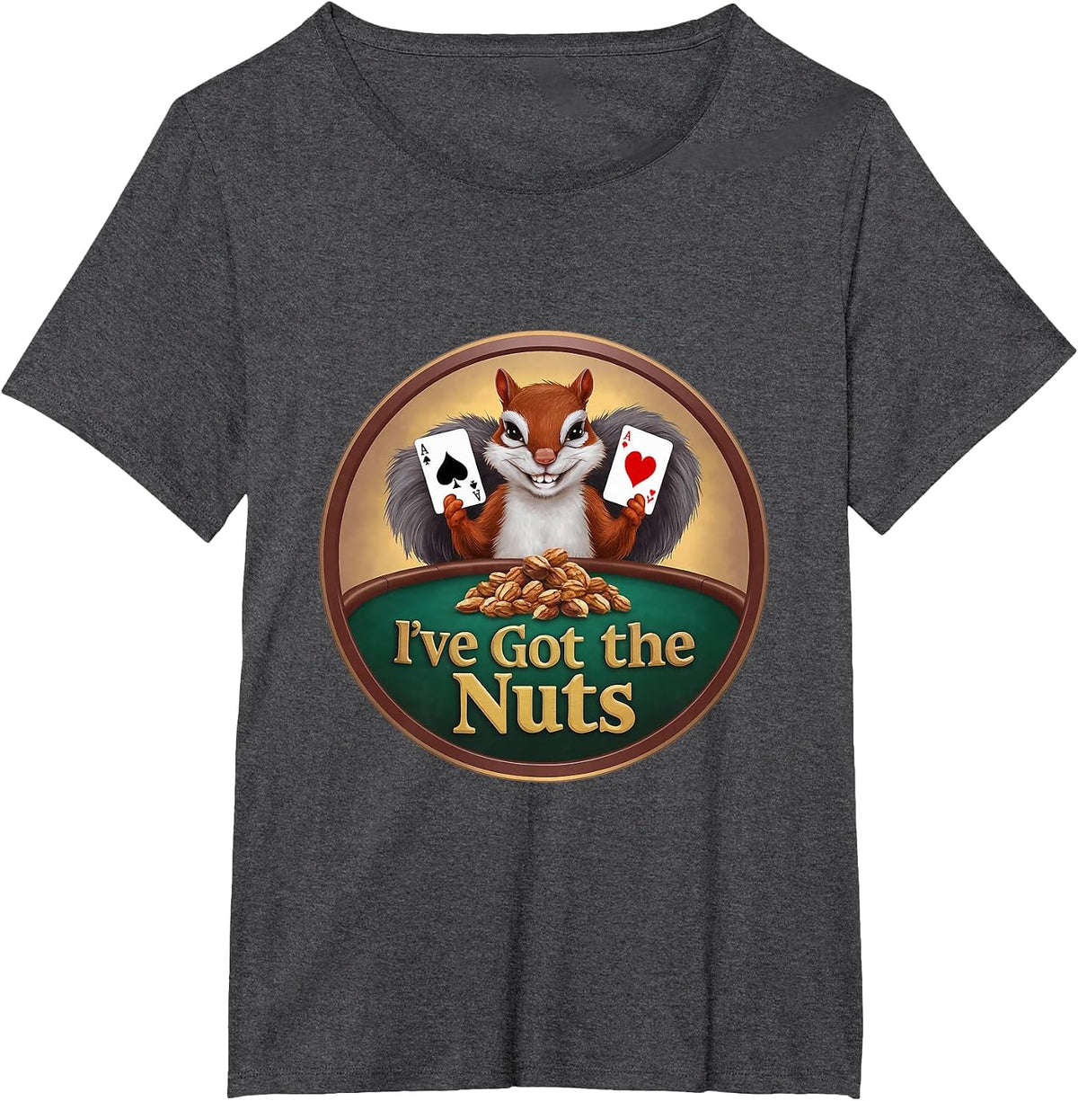 I've Got The Nuts Funny Poker Squirrel Expression Aces T-Shirt - Dark Heather Grey