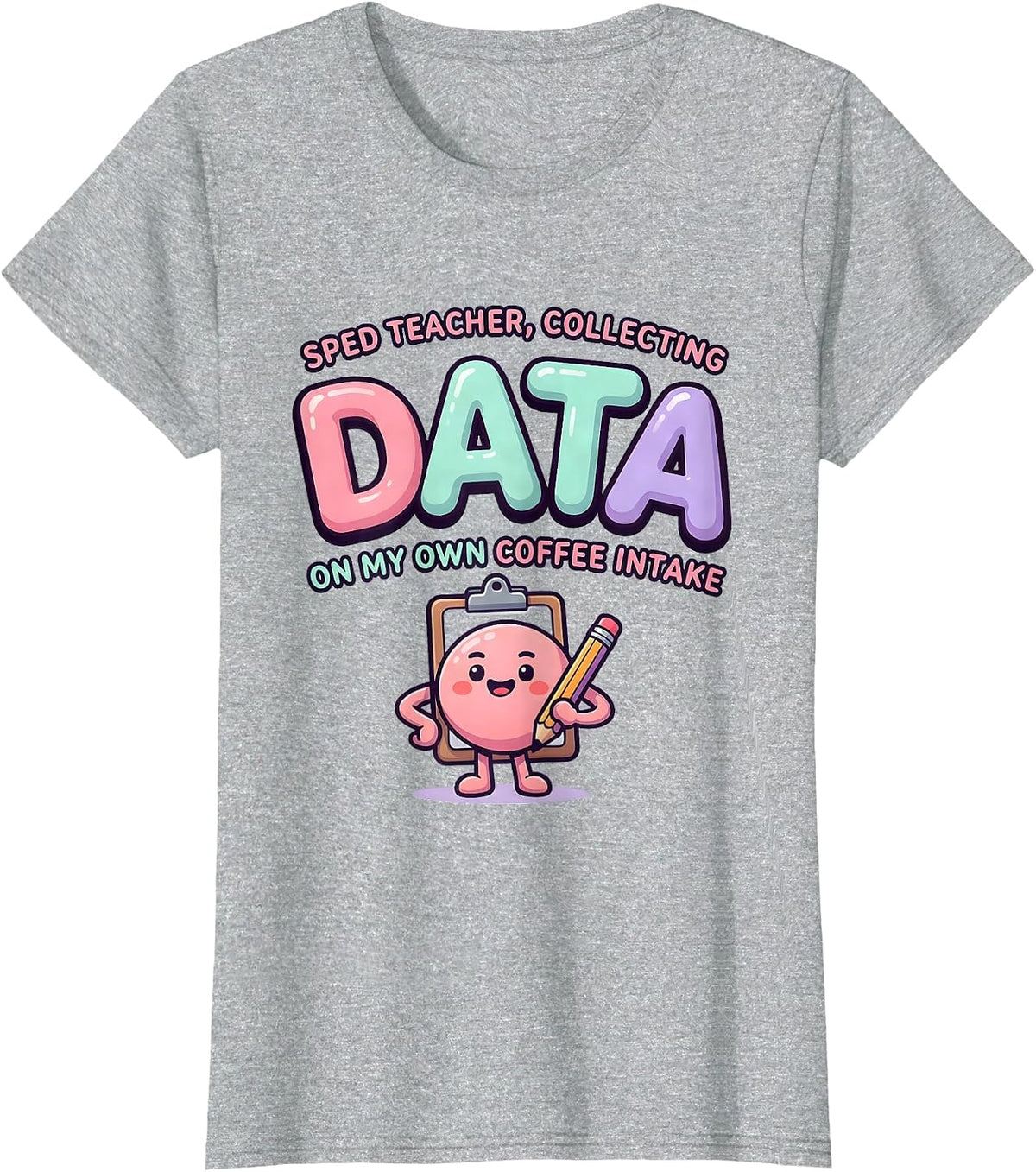 SPED Teacher, Collecting Data On My Own Coffee Intake T-Shirt - Heather Grey