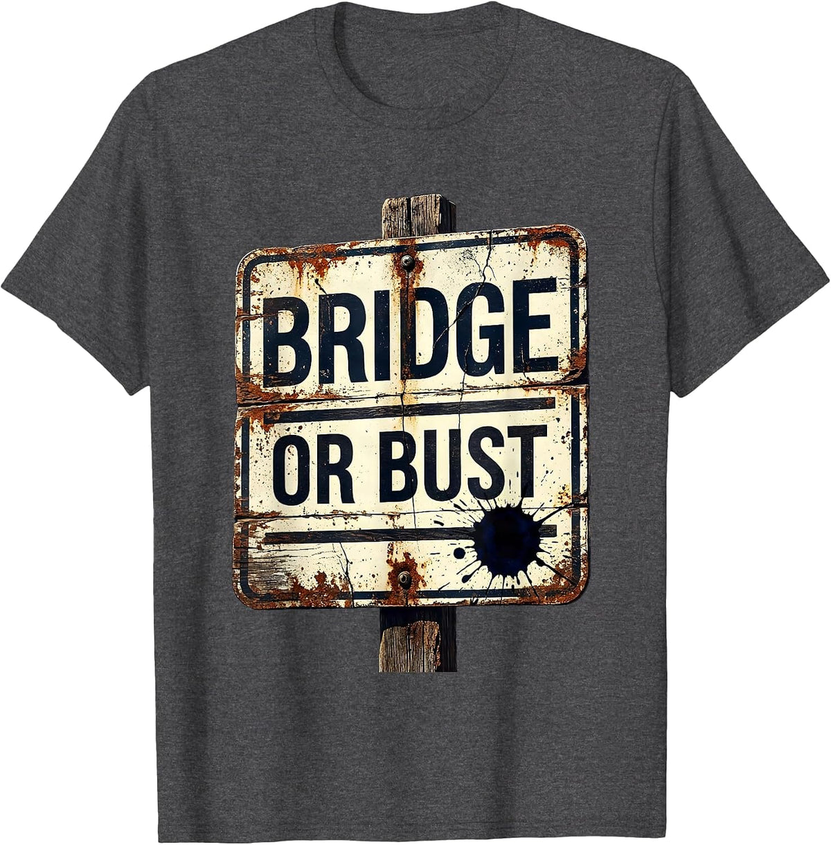 Bridge or Bust Funny Bachelor Party Wedding Group Humor T-Shirt - Dark Heather Grey