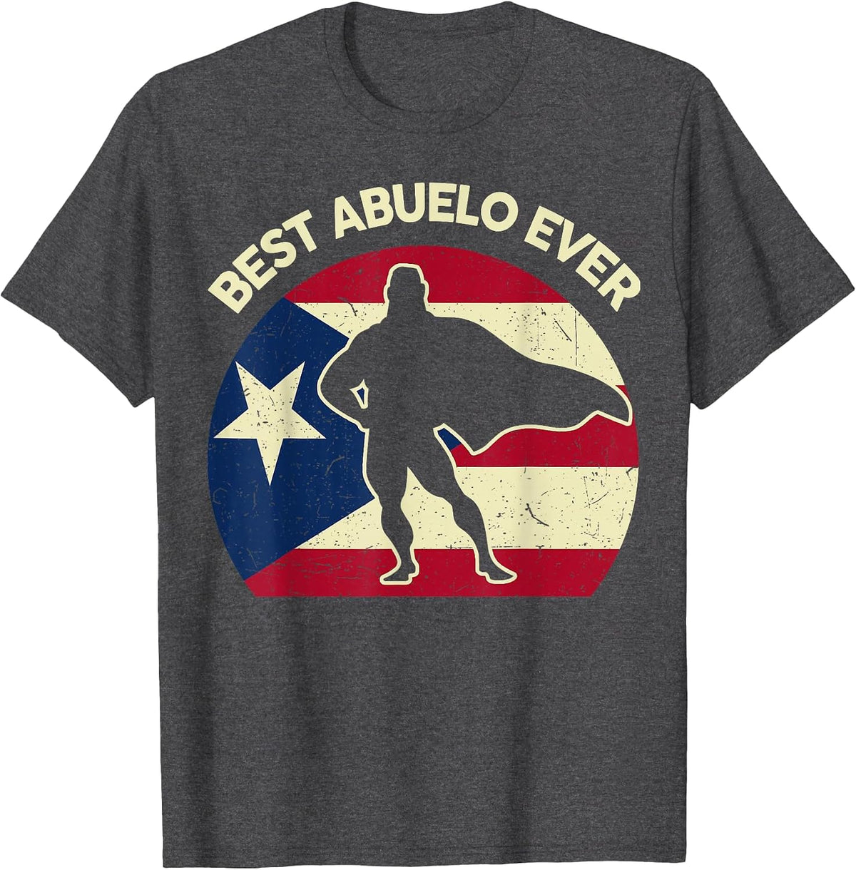 Mens Father Day Best Puerto Rican Abuelo Ever Puerto Rico Grandpa T-Shirt - Dark Heather Grey