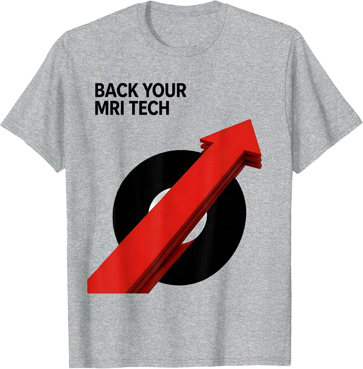 Men's Back Your MRI Tech Funny Radiology Tech Occupation Humor T-Shirt - Heather Grey
