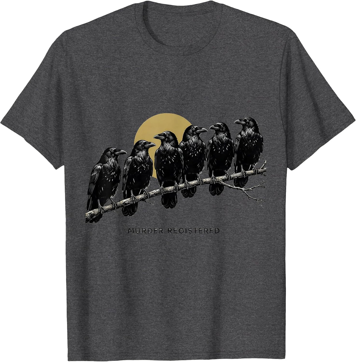 Murder Registered Dark Humor Crow Lover Bird Enthusiast T-Shirt - Dark Heather Grey
