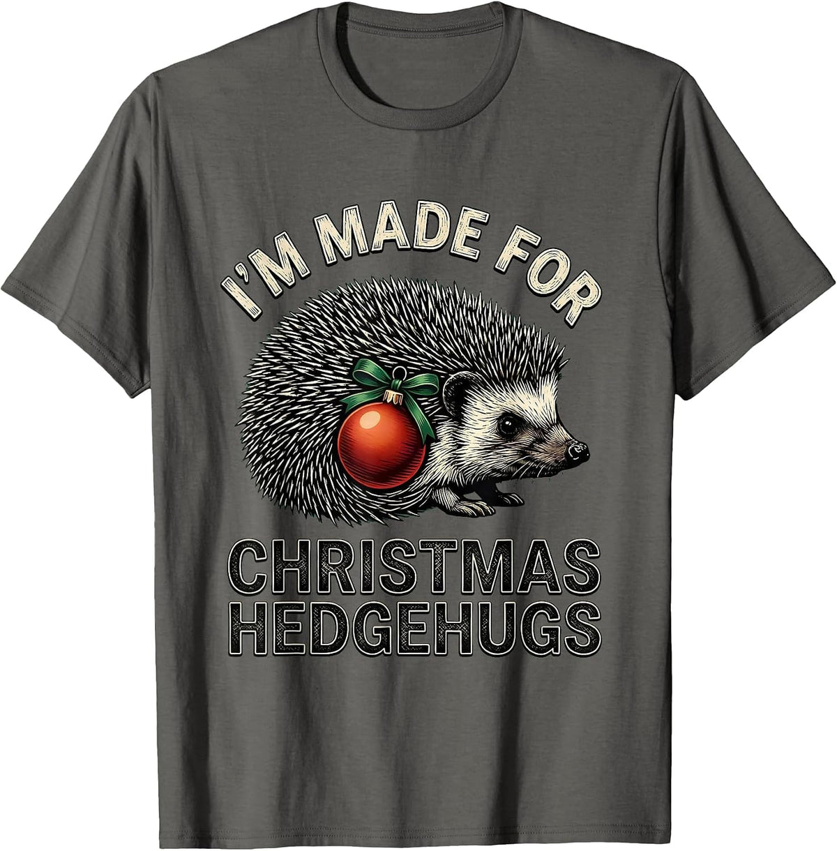 Men's I’m Made For Christmas Hedgehugs Cute Hedgehog Animal Lover T-Shirt - Asphalt Grey
