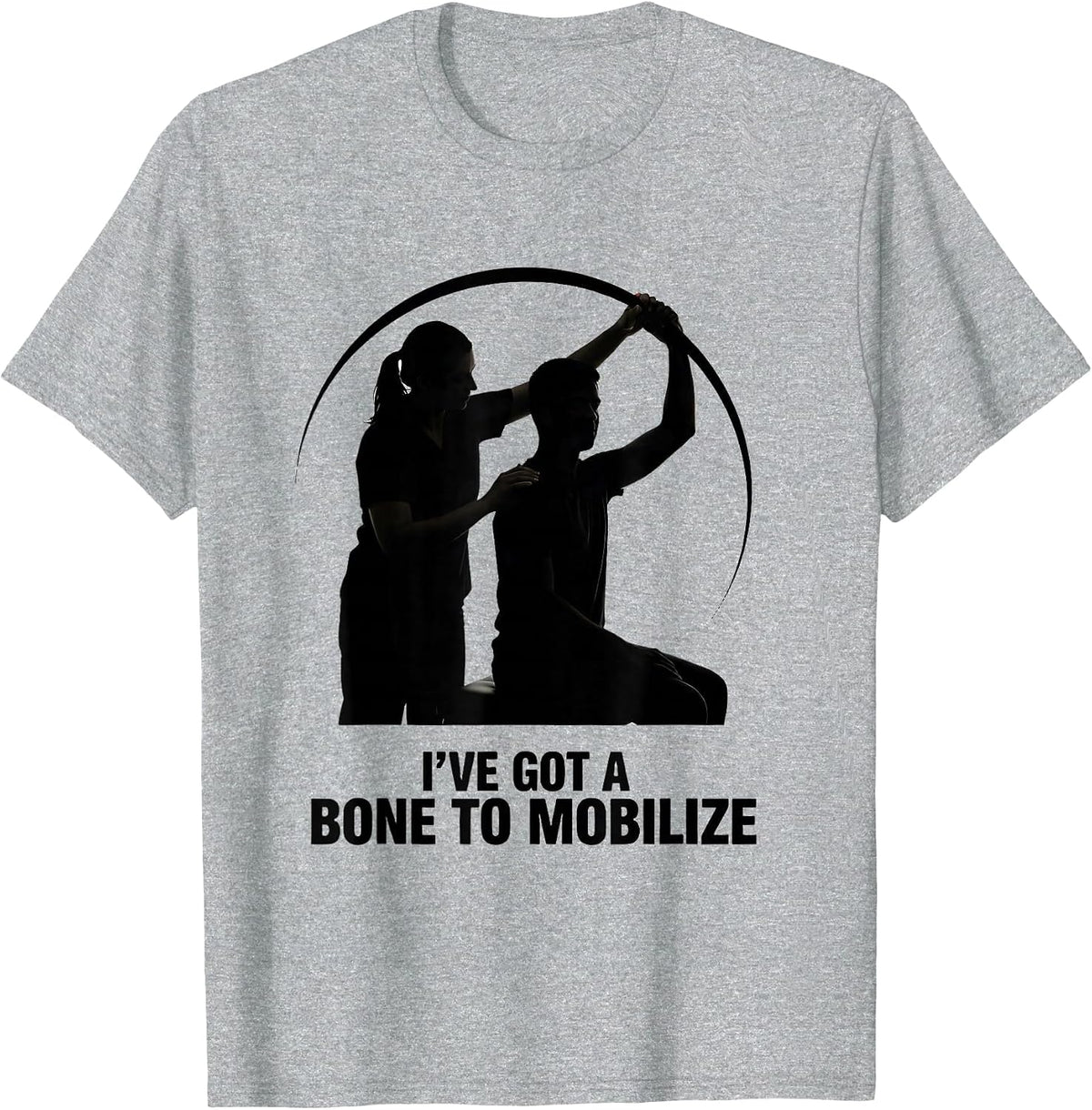 Men's I've Got A Bone To Mobilize Funny Physical Therapist PT Gift T-Shirt - Heather Grey