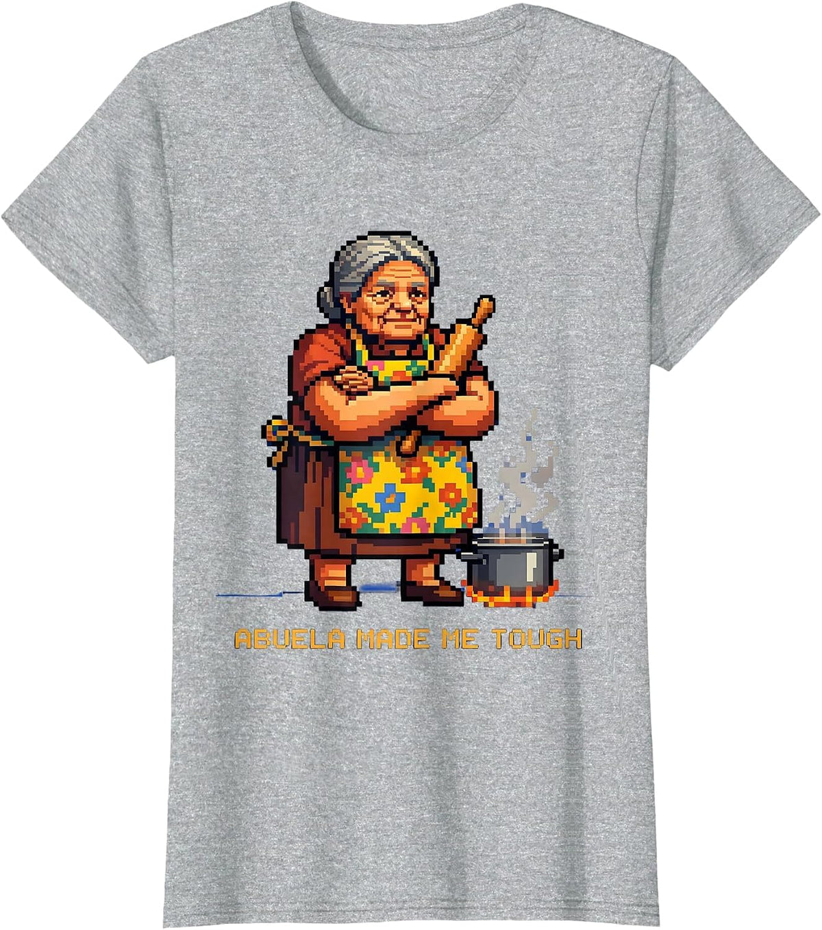 Women's Abuela Made Me Tough Latina Heritage Design T-Shirt - Heather Grey