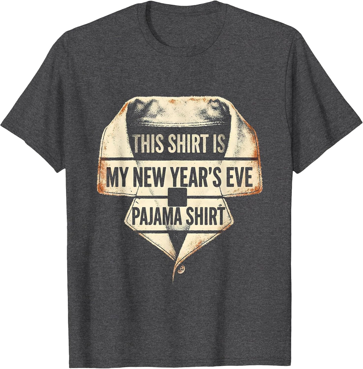 Men's This Shirt Is My New Year's Eve Pajama Shirt Funny T-Shirt - Dark Heather Grey