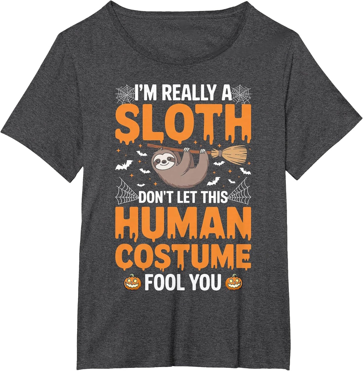I'm Really a Sloth Don't Let This Human Costume Halloween T-Shirt - Dark Heather Grey