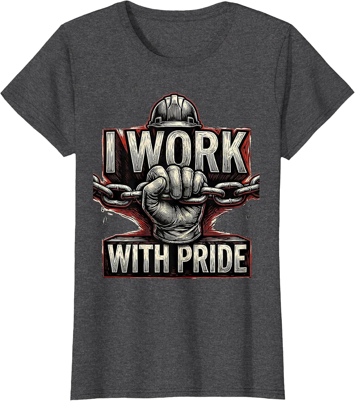 Women's I Work With Pride Union Worker Labor Day Skilled Trade T-Shirt - Dark Heather Grey