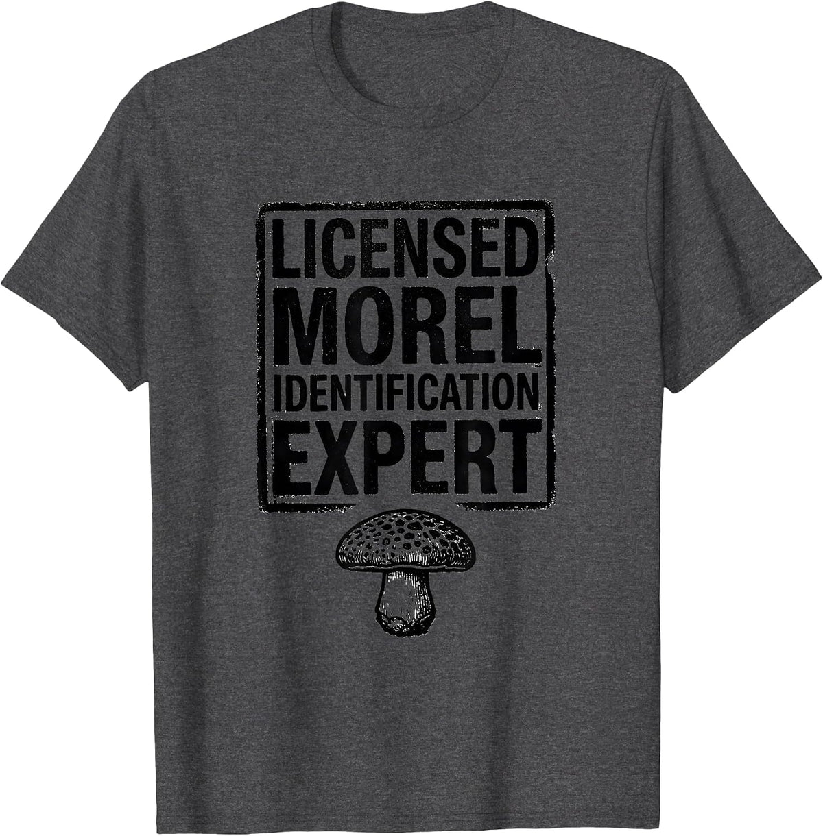Licensed Morel Identification Expert Funny Mushroom Forager T-Shirt - Dark Heather Grey