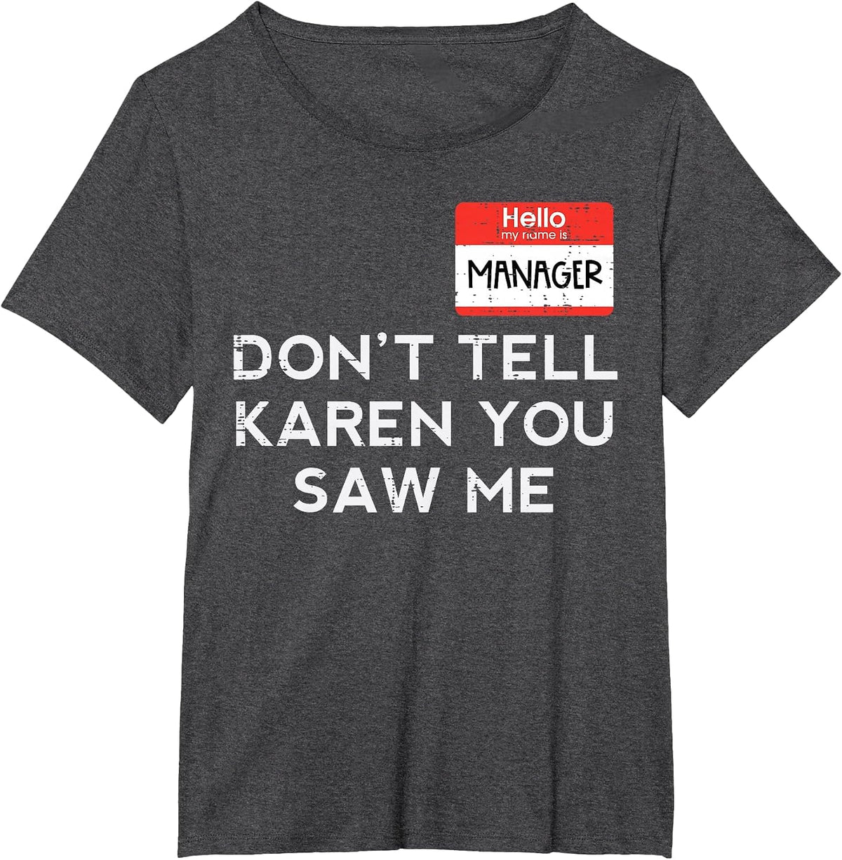 Halloween Manager Dont Tell Karen Funny Costume Men Women T-Shirt - Dark Heather Grey