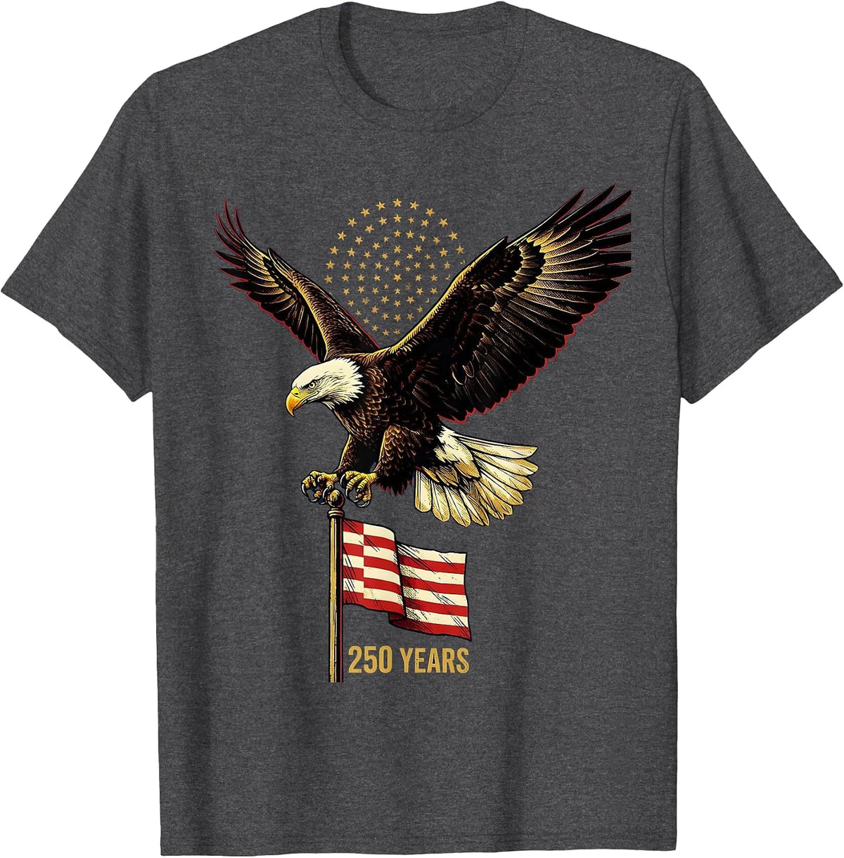 250 YEARS Patriotic Eagle Flag USA 250th Anniversary T-Shirt - Dark Heather Grey