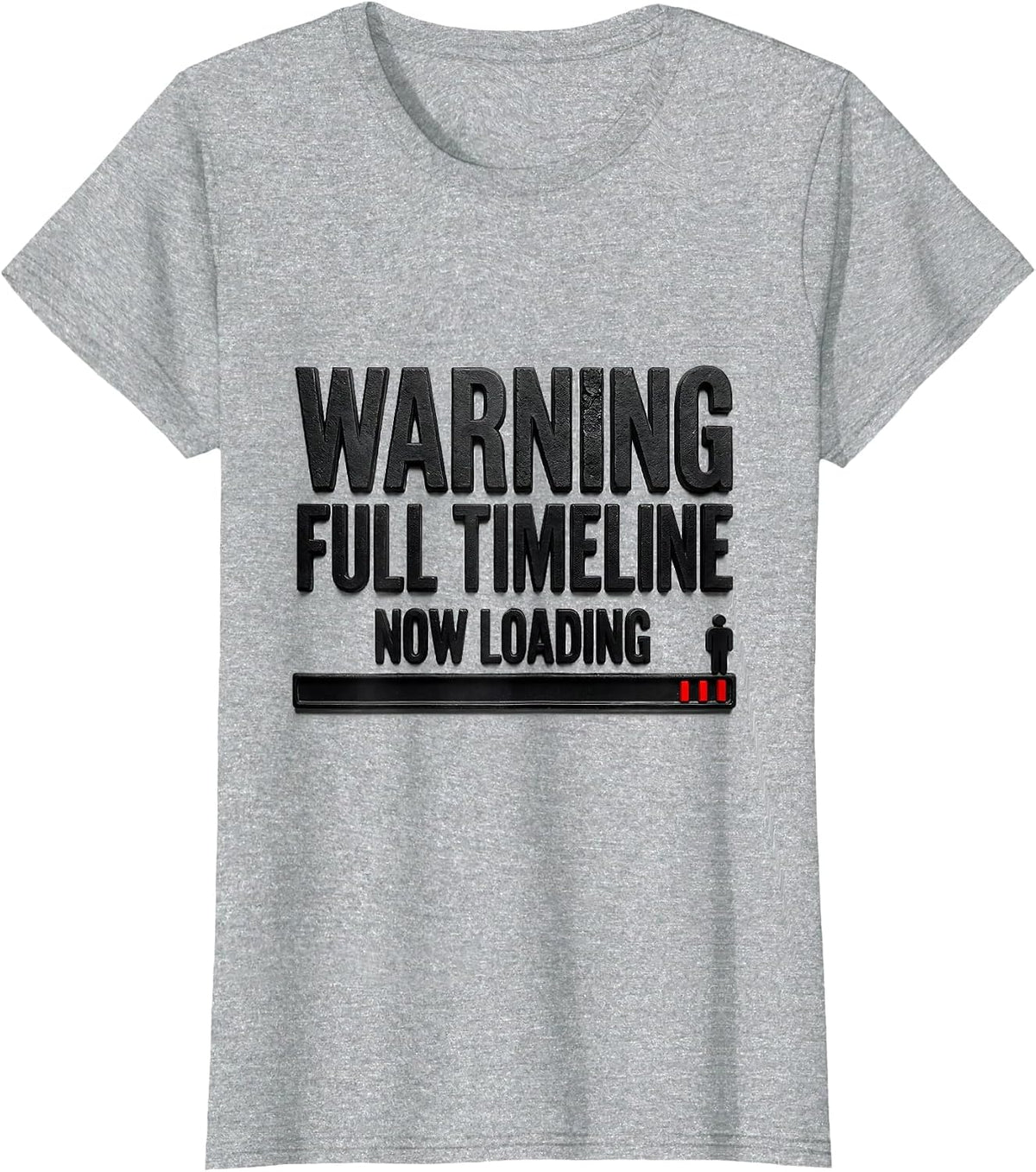 Warning: Full Timeline Now Loading Funny History Teacher T-Shirt - Heather Grey