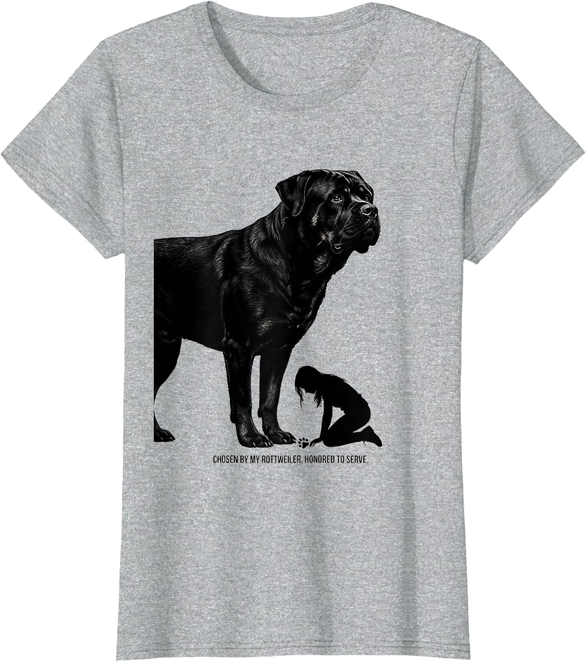 Women's Chosen By My Rottweiler, Honored To Serve Funny Dog Lover T-Shirt - Heather Grey