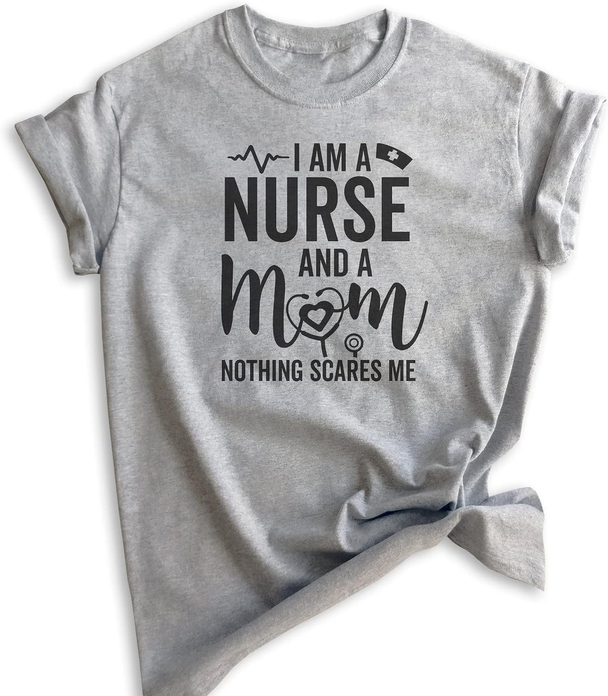 I Am A Mom and A Nurse Shirt, Unisex Women's Tee, RN Mom Nurse Tee - Heather Gray