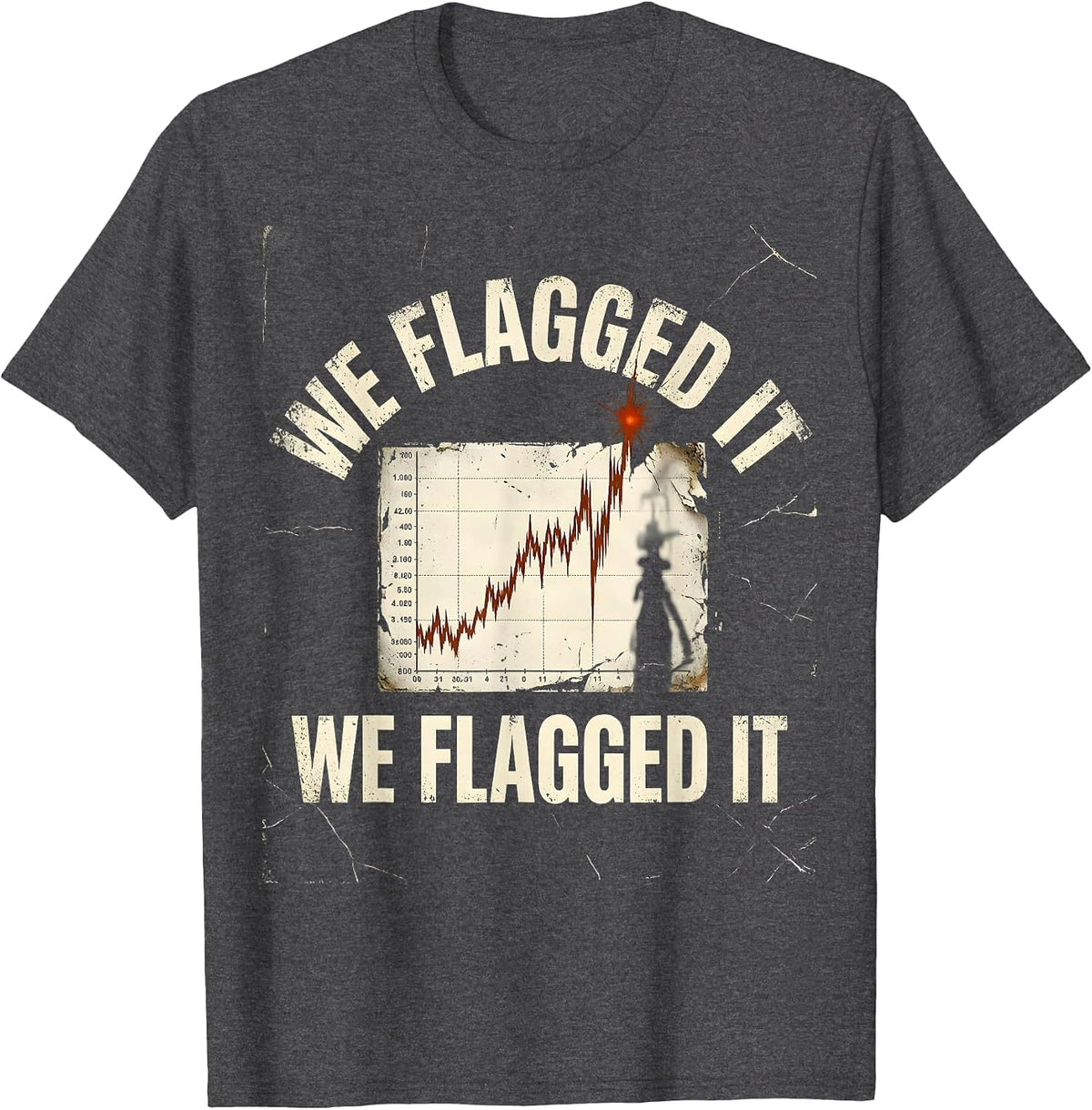 We Flagged It Funny Lab Tech QC Chart Out Of Control T-Shirt - Dark Heather Grey