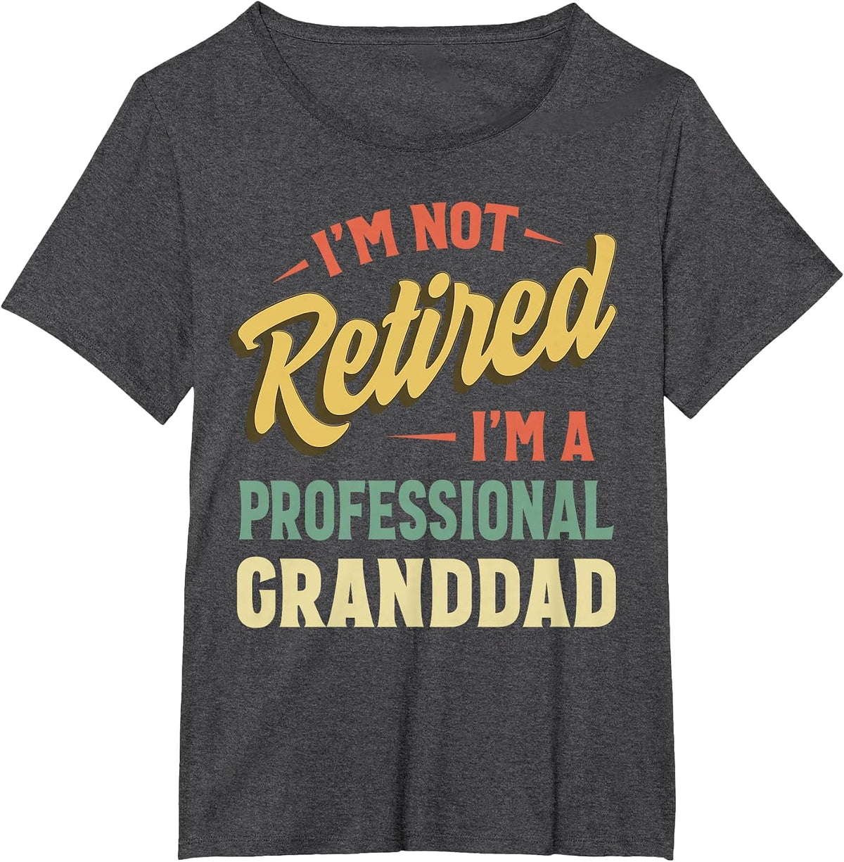 I'm Not Retired I'm A Professional Granddad T-Shirt - Dark Heather Grey