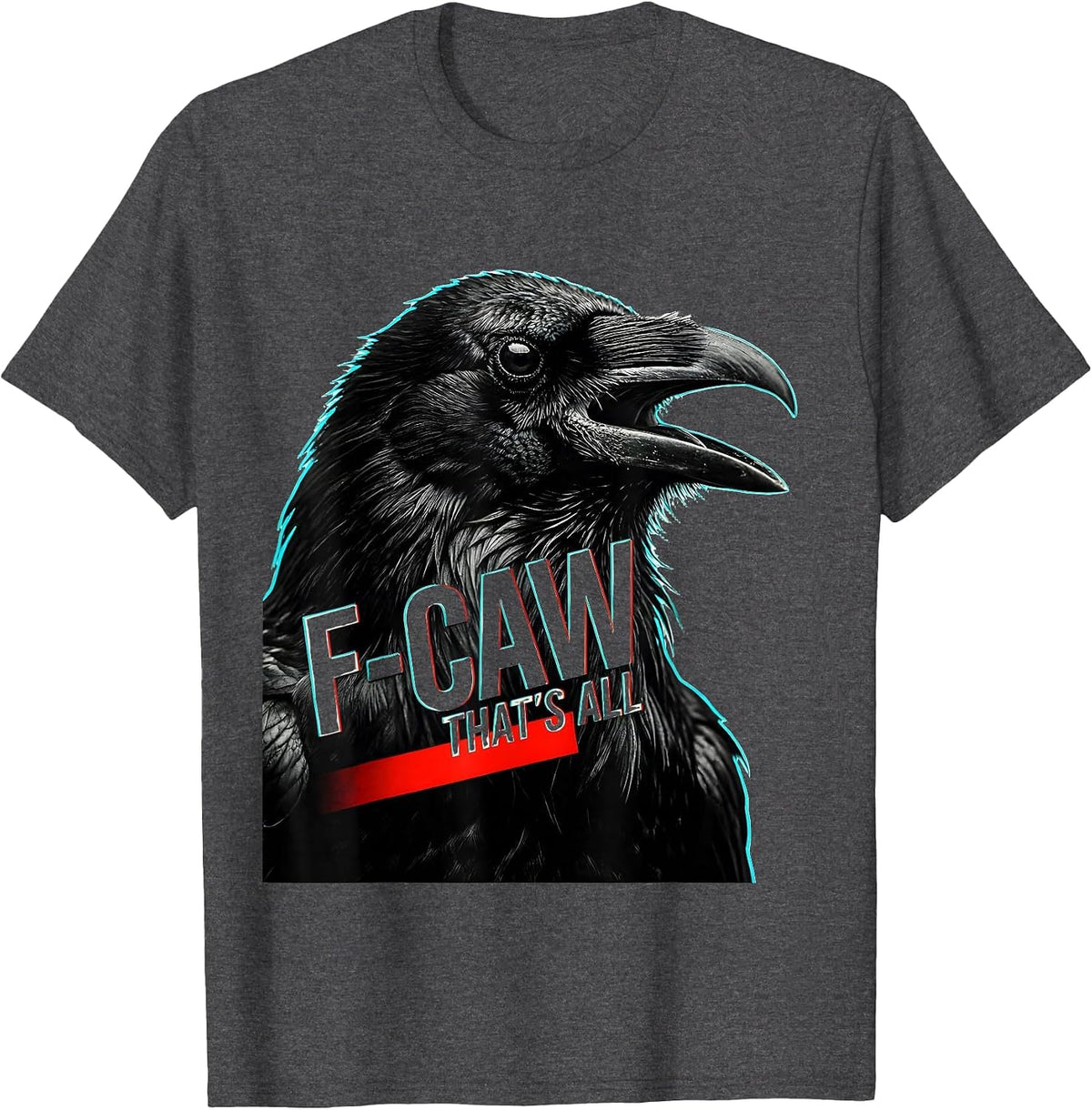 F-Caw, That's All Dark Humor Crow Lover Bird Watching T-Shirt - Dark Heather Grey
