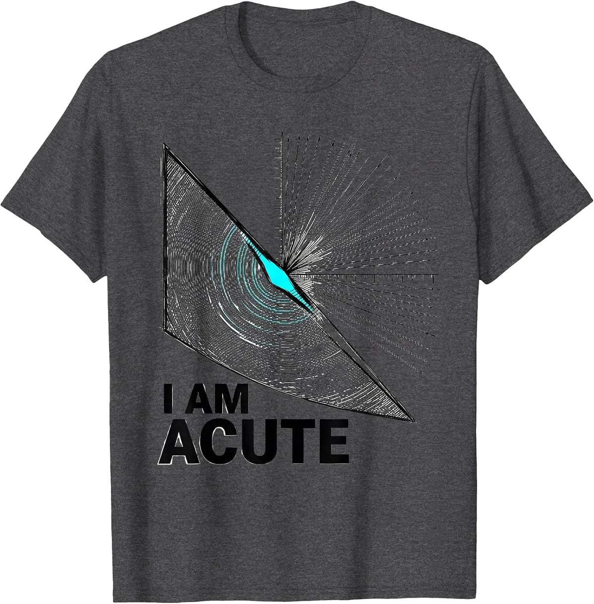Men's I Am Acute Funny Math Teacher Nerd Humor Gift T-Shirt - Dark Heather Grey