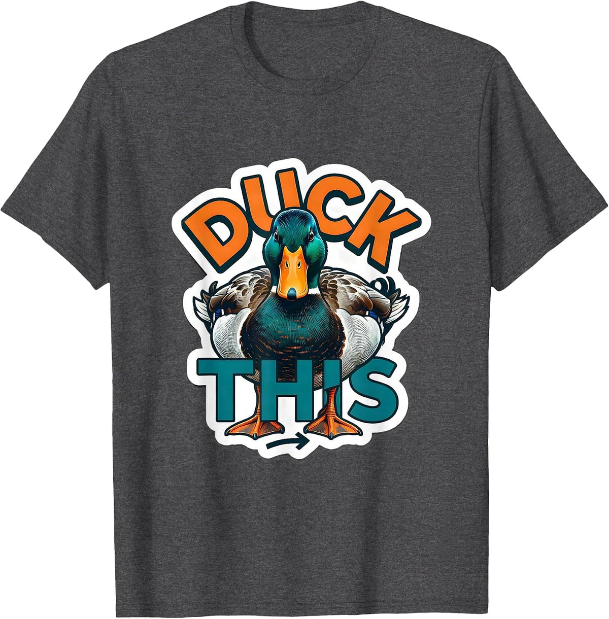 Duck This Funny Sarcastic Duck Novelty Humor Gift T-Shirt - Dark Heather Grey