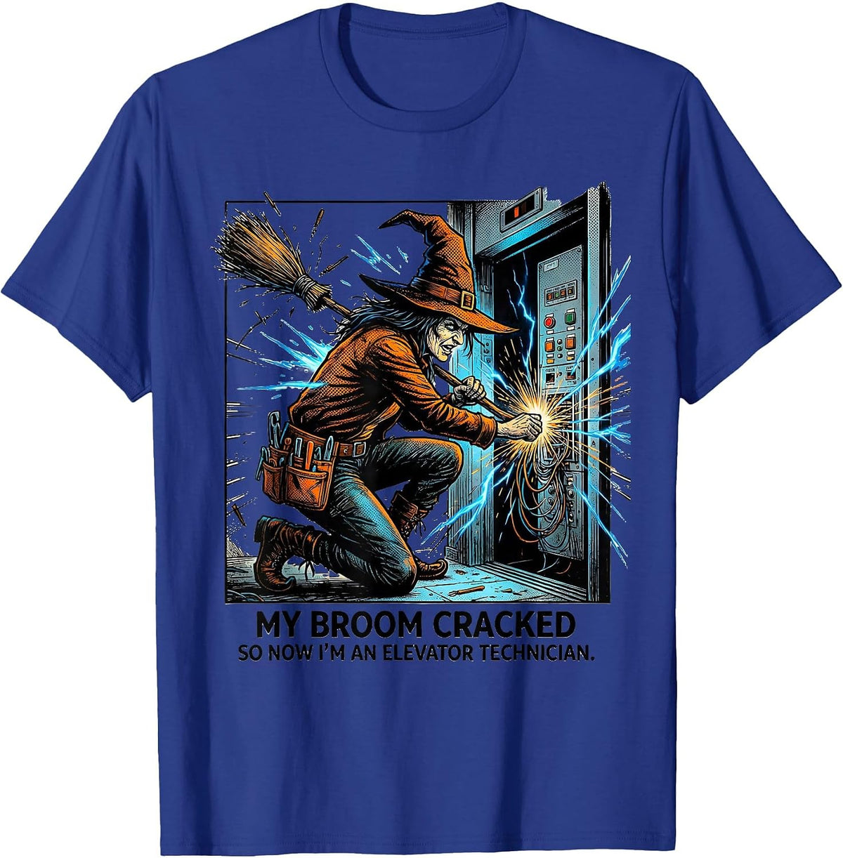 Men's My Broom Cracked So Now I'm An Elevator Technician Funny T-Shirt - Royal Blue