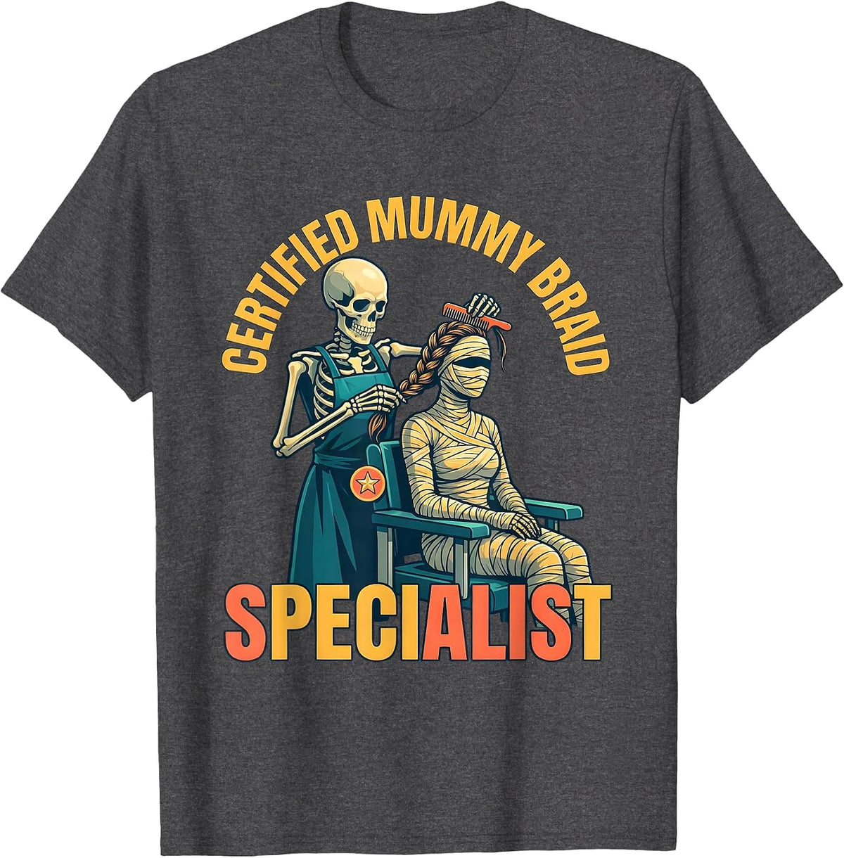Certified Mummy Braid Specialist Funny Skeleton Hairstylist T-Shirt - Dark Heather Grey