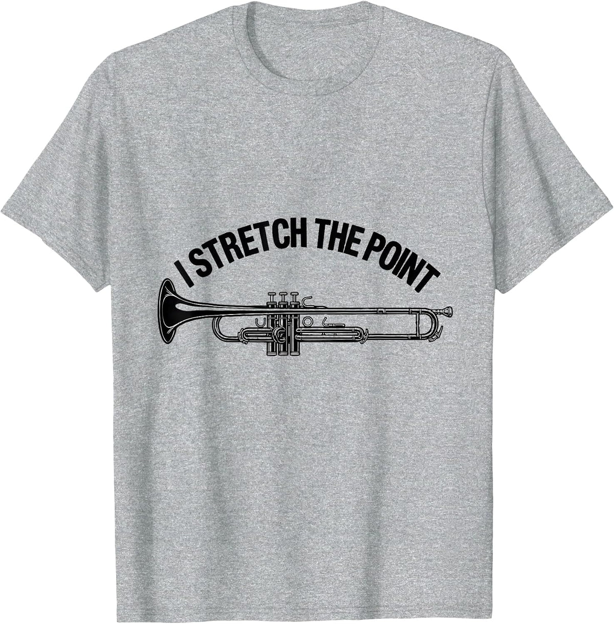Men's I Stretch The Point Funny Trombonist Brass Player Humor T-Shirt - Heather Grey