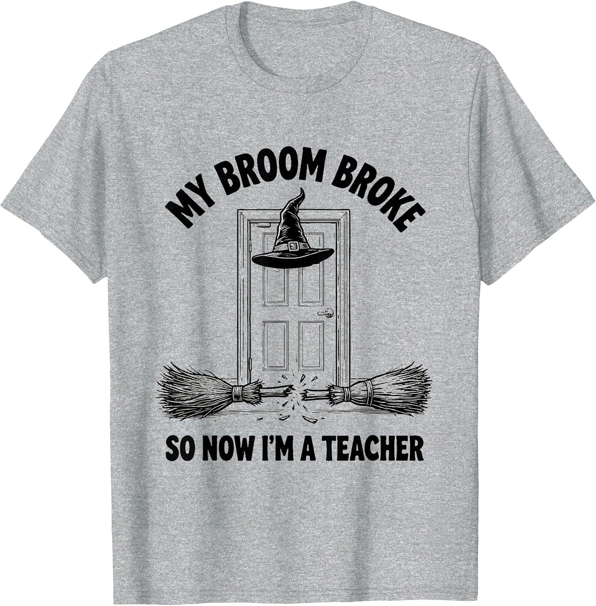 Men's My Broom Broke So Now I'm A Teacher Funny Halloween T-Shirt - Heather Grey