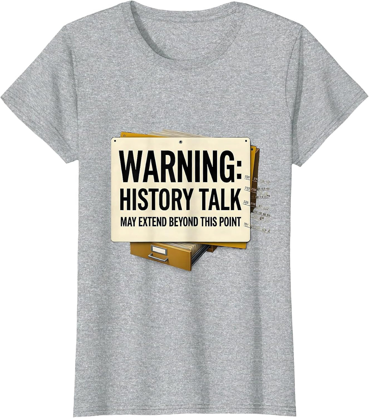 Women's Warning: History Talk May Extend Beyond This Point Funny T-Shirt - Heather Grey