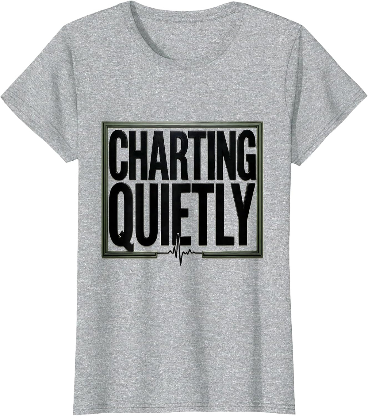 Charting Quietly Funny Nurse RN LPN Medical Humor T-Shirt - Heather Grey