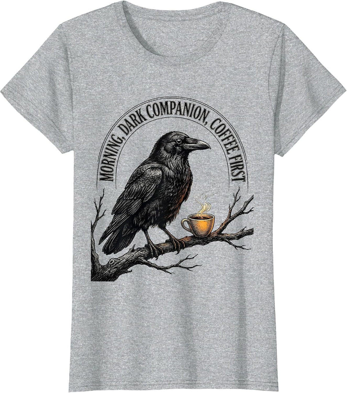 Women's Morning, Dark Companion, Coffee First Gothic Raven Coffee T-Shirt - Heather Grey