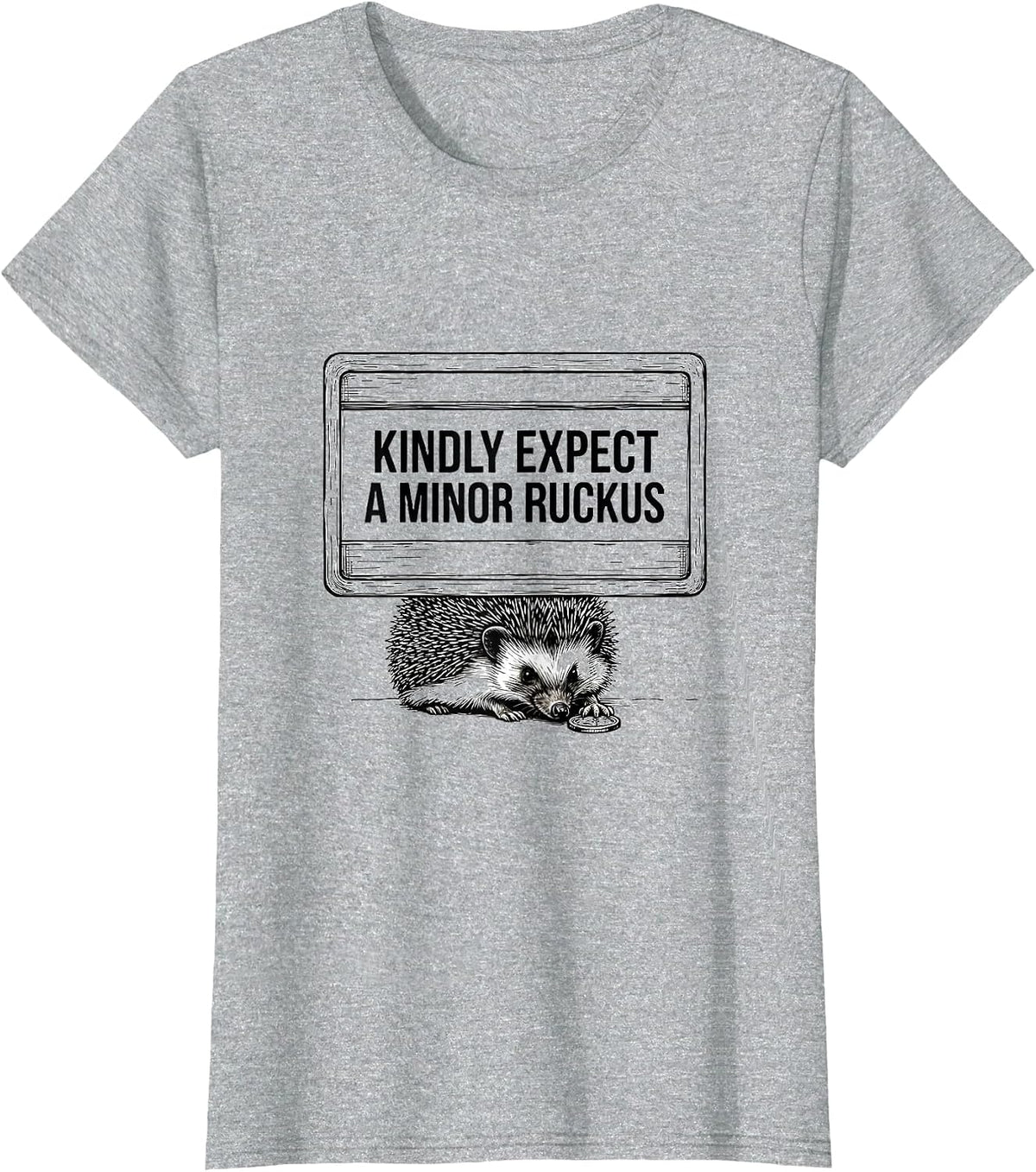 Kindly Expect A Minor Ruckus Whimsical Hedgehog Meme Humor T-Shirt - Heather Grey