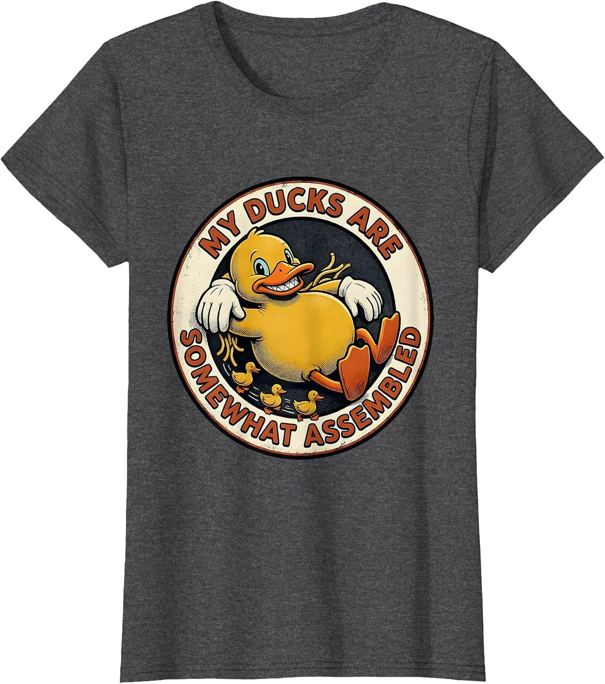 Women's My Ducks Are Somewhat Assembled Retro Cartoon Funny Duck T-Shirt - Dark Heather Grey