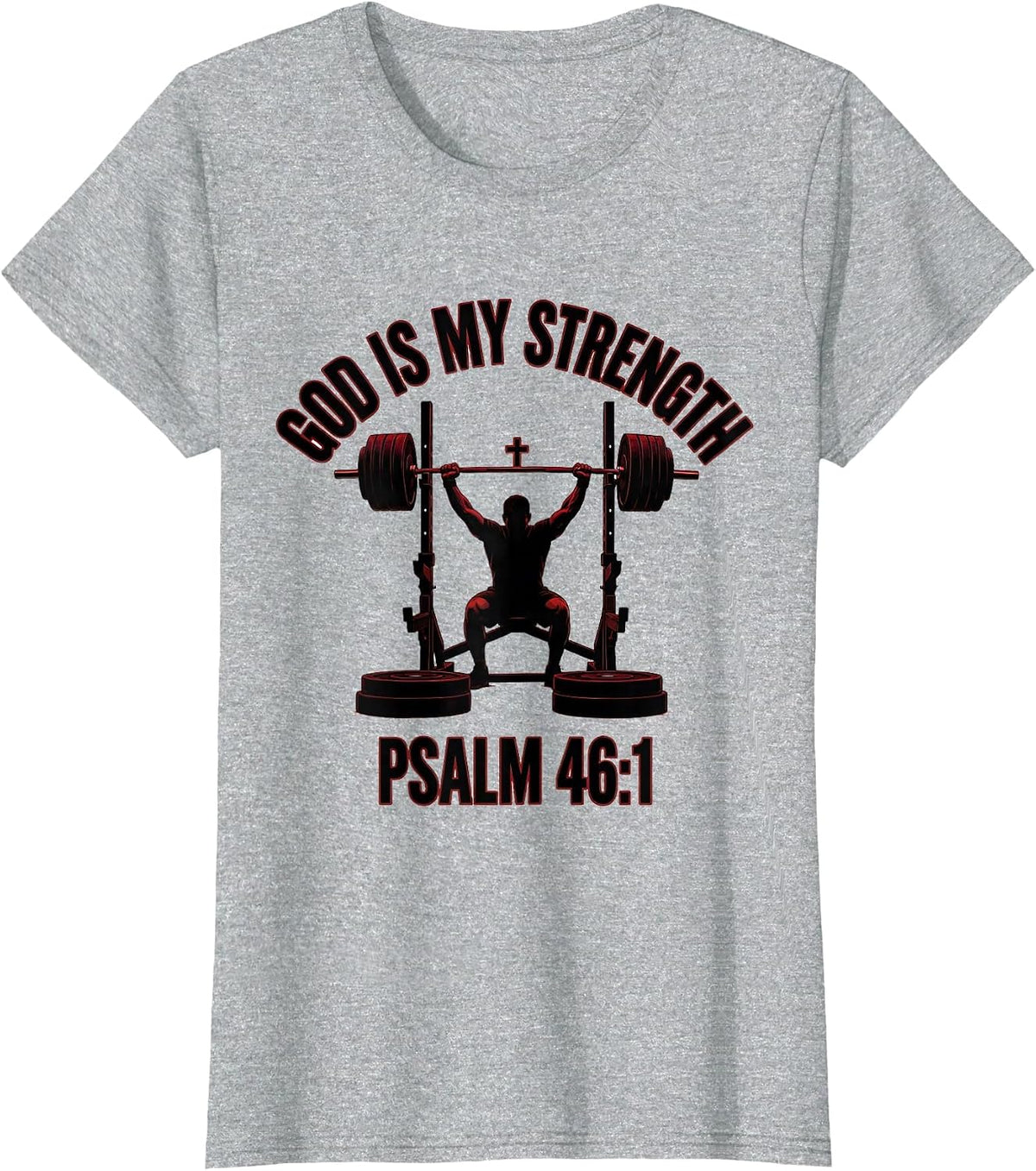 God Is My Strength Psalm 46:1 Funny Christian Gym T-Shirt - Heather Grey