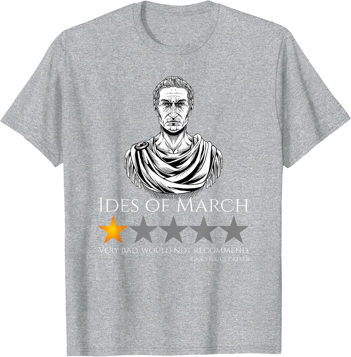 Gaius Julius Caesar - Ides of March - Ancient Rome Meme T-Shirt - Heather Grey
