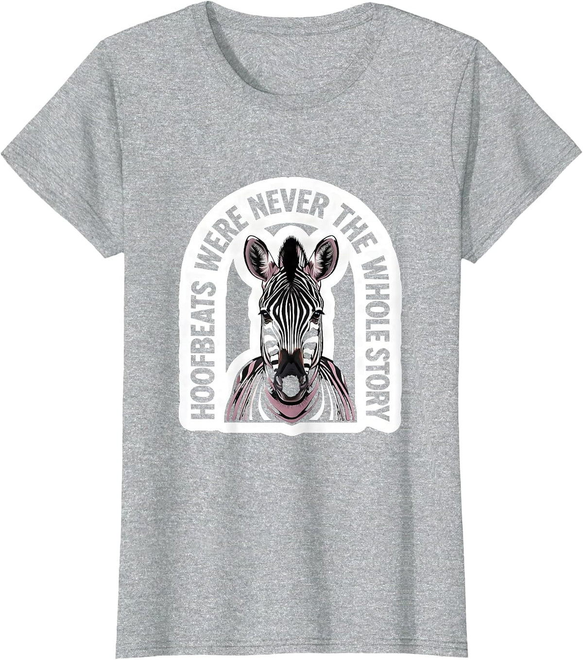 Women's Hoofbeats Were Never The Whole Story EDS Zebra Awareness T-Shirt - Heather Grey