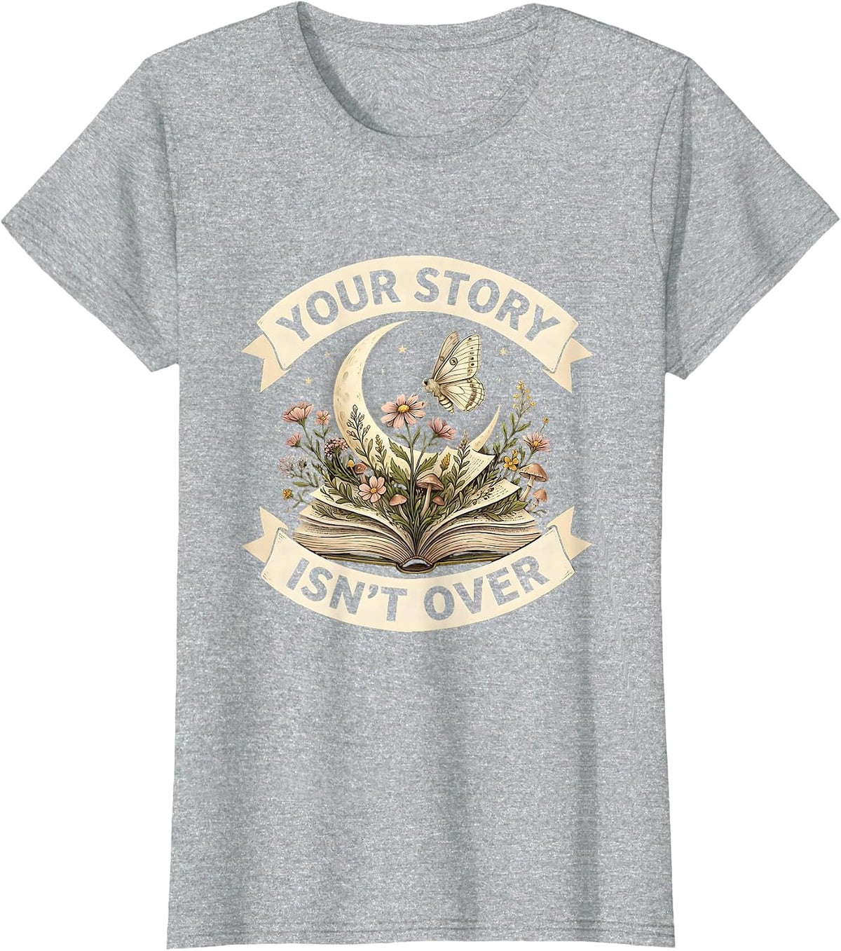 Your Story Isn't Over Suicide Prevention Design T-Shirt - Heather Grey