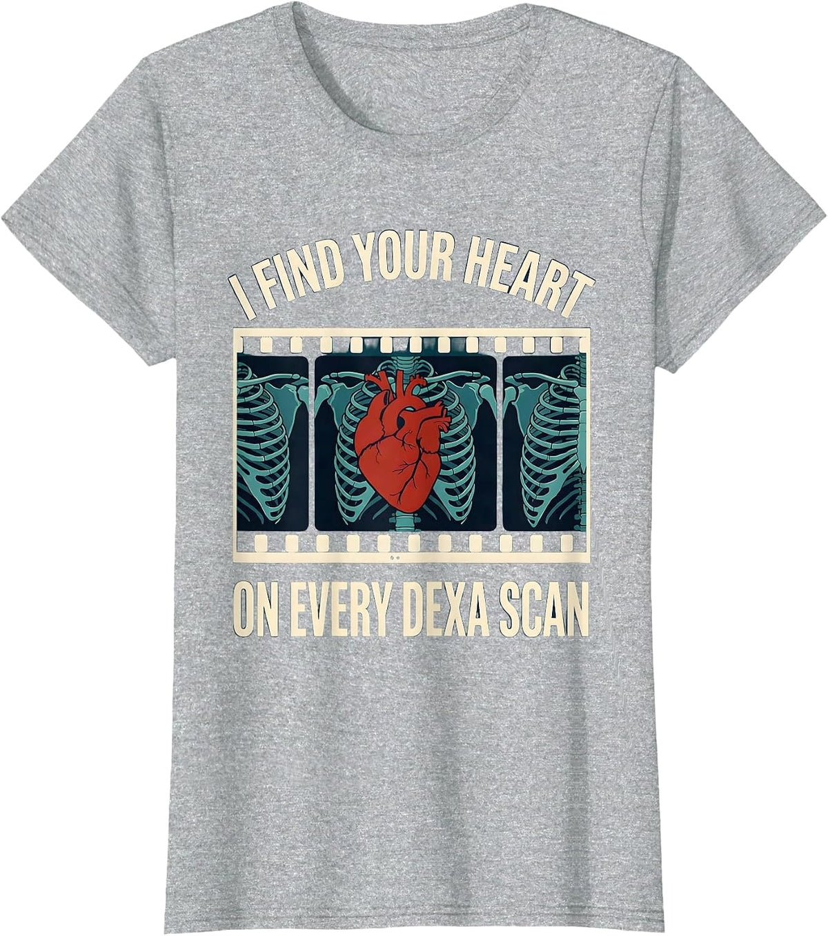 I Find Your Heart On Every DEXA Scan Funny Radiology Tech T-Shirt - Heather Grey