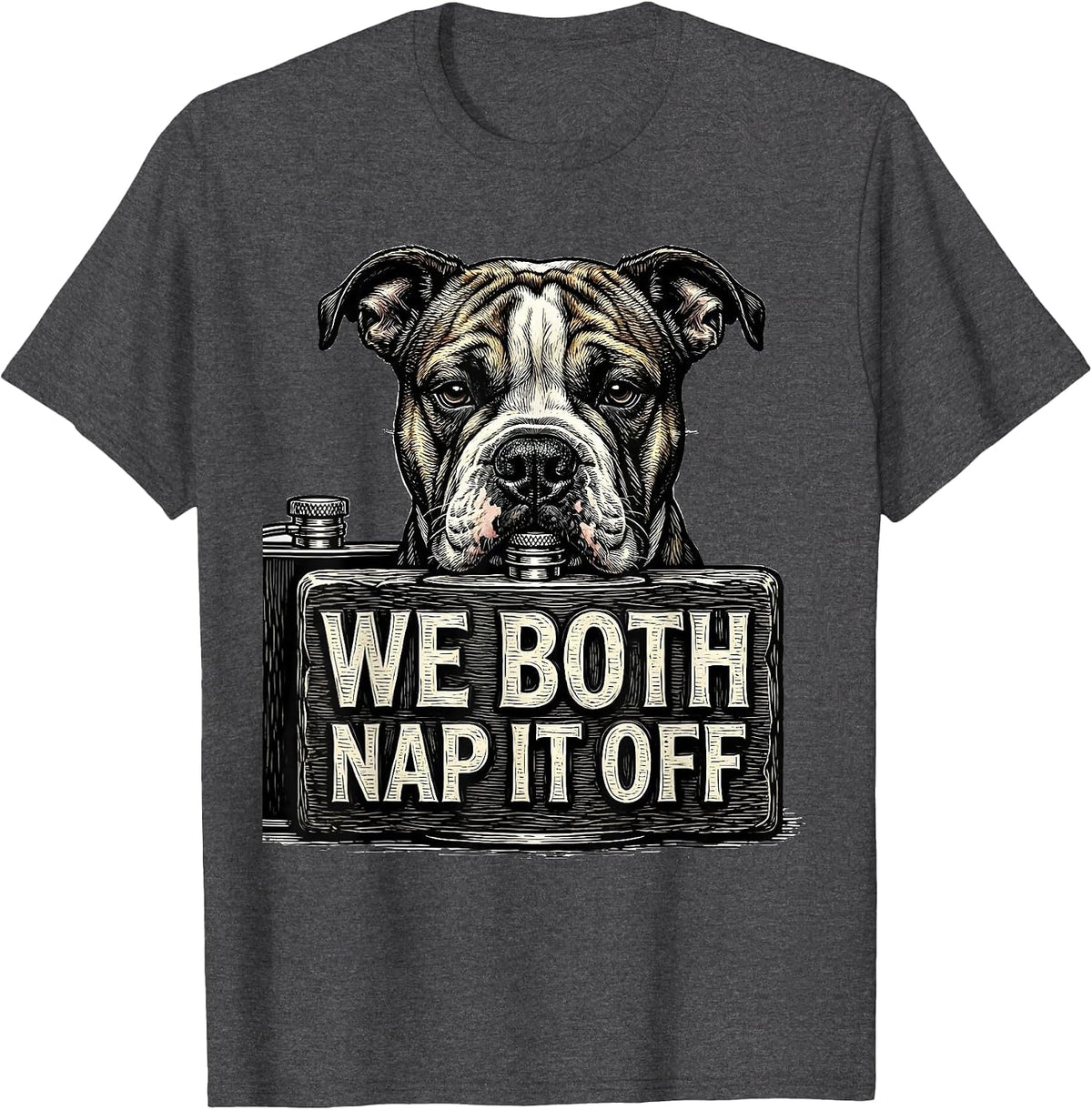 We Both Nap It Off Funny Bull Terrier Dog Meme Humor T-Shirt - Dark Heather Grey