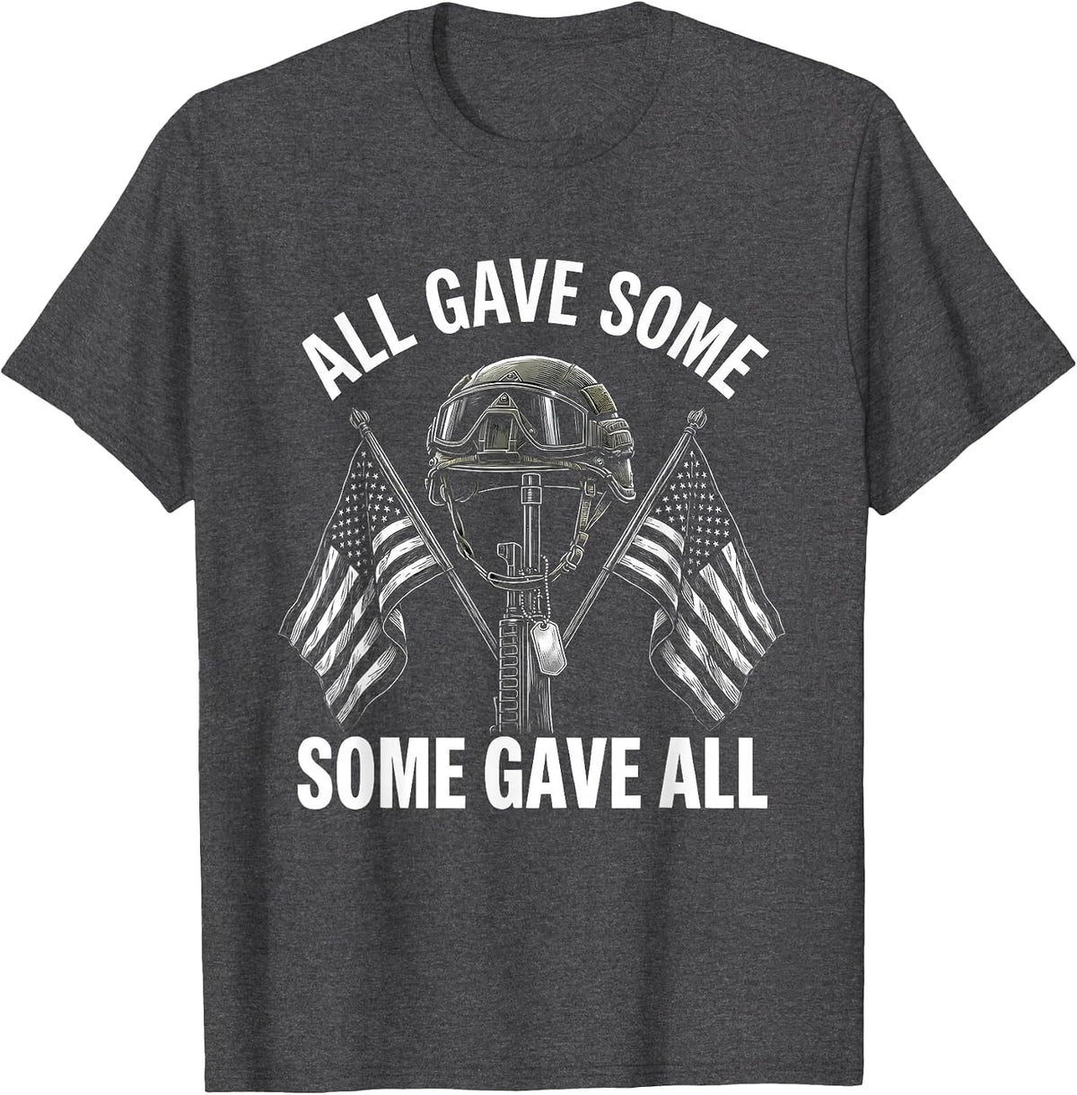 All Gave Some Some Gave All Veteran Design T-Shirt - Dark Heather Grey