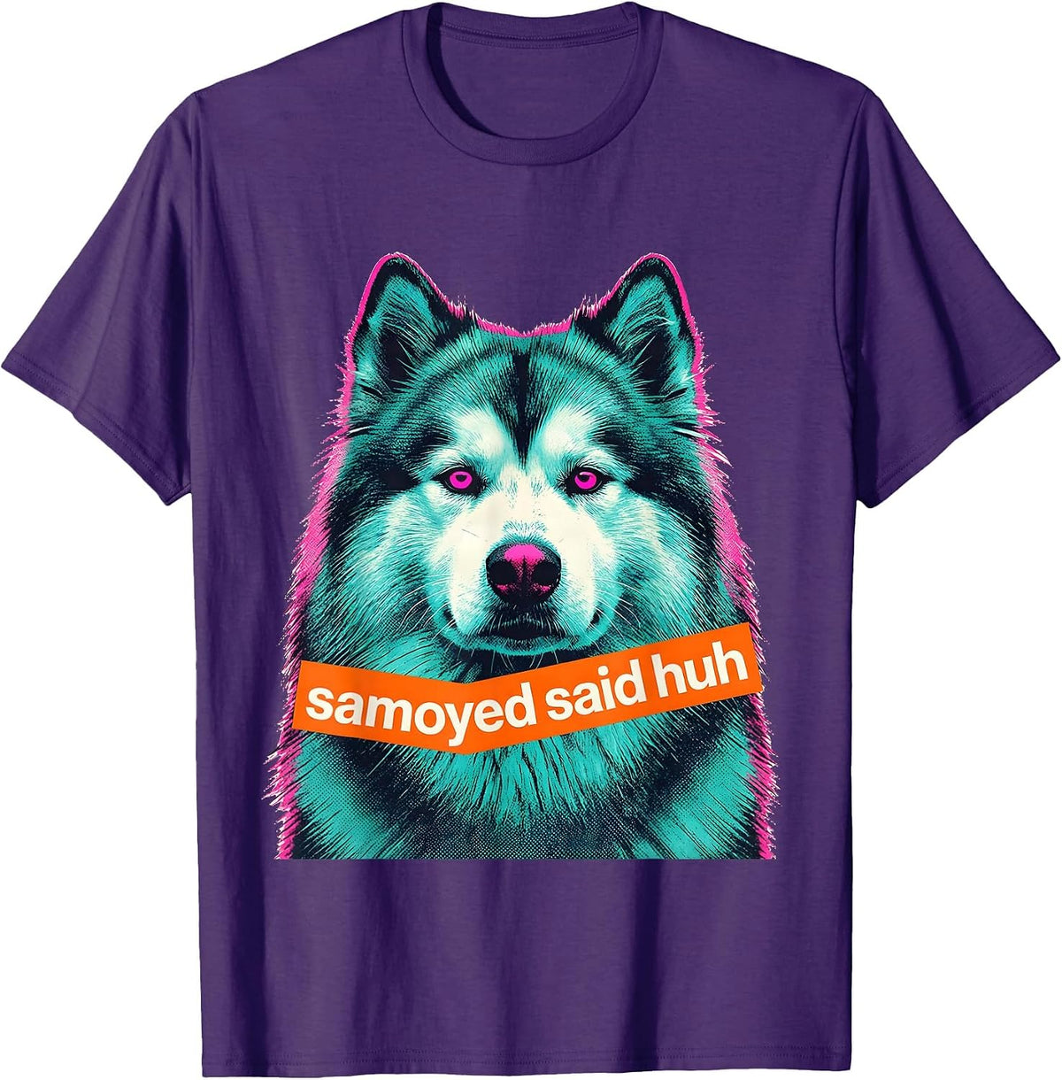 Men's samoyed said huh Funny Samoyed Meme Dog Lover Art T-Shirt - Purple